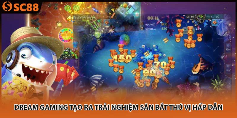 Dream Gaming tạo ra trải nghiệm săn bắt thú vị hấp dẫn 